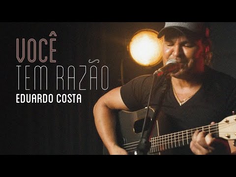 Você Tem Razão - Eduardo Costa