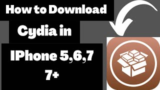 How to Download Cydia in IPhone 5,6,7,7+