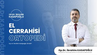 El Cerrahisi Ortopedi - Op. Dr. İbrahim Kasapoğlu