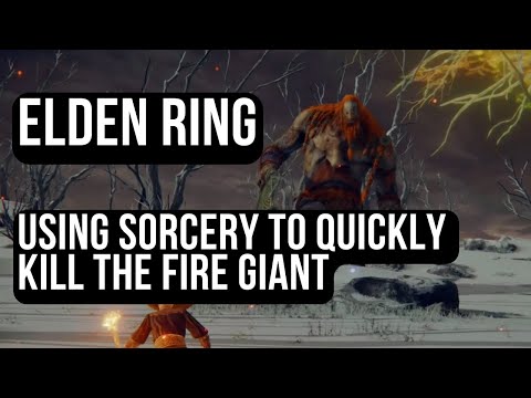 Elden Ring - Easy Fire Giant fight with Sorcery
