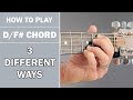 How To D F Chord On Acoustic Guitar 3 Variations