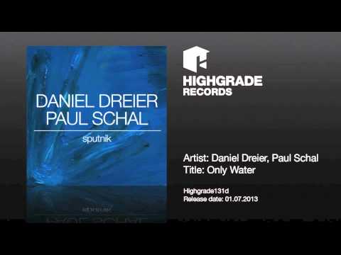 Daniel Dreier & Paul Schal - Only Water - Highgrade131d