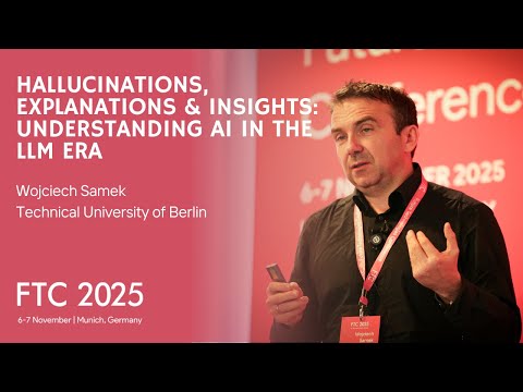 Hallucinations, Explanations & Insights: Understanding AI in the LLM Era | Wojciech Samek |TU Berlin