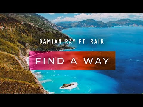Damian Ray ft  RAiK -  Find A Way (Official Video Clip)