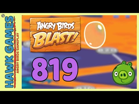 Angry Birds Blast Level 819 Hard - 3 Stars Walkthrough, No Boosters