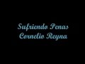 Sufriendo Penas - Cornelio Reyna (Letra)