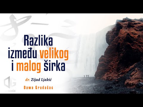 RAZLIKA IZMEĐU VELIKOG I MALOG ŠIRKA - dr. Zijad Ljakić
