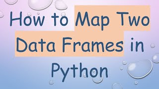 Download the video "How to Map Two Data Frames in Python"