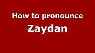 How to pronounce Zaydan