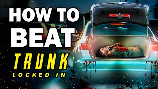 How to Beat the KIDNAPPING DRIVER in “TRUNK: LOCKED IN”