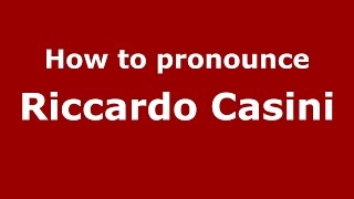 How to pronounce Riccardo Casini