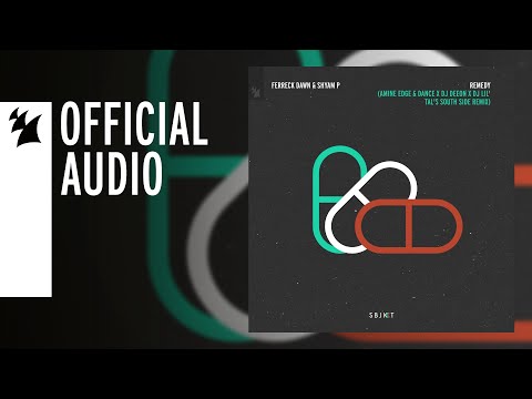 Ferreck Dawn feat. Shyam P - Remedy (Amine Edge & DANCE x DJ Deeon x DJ Lil' Tal's South Side Remix)