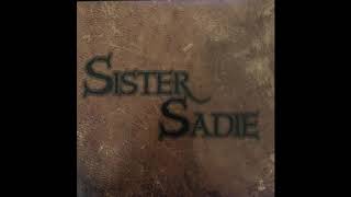 Sister Sadie   I May Be A Fool