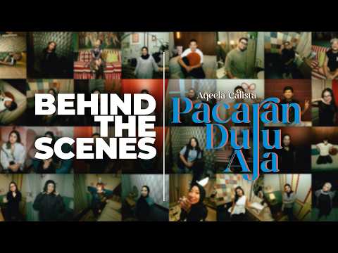 Behind the Scenes of the M/V \Pacaran Dulu Aja\ by Aqeela Calista