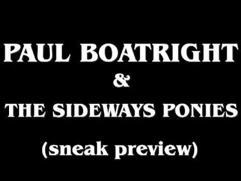 Paul Boatright & The Sideways Ponies (sneak preview)