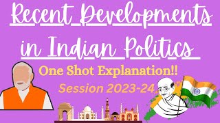 Class 12 Political Science Recent Developments in Indian Politics one shot explanation (2023-24)