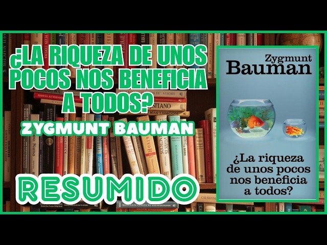 Vídeo relacionado con ¿La riqueza de unos pocos nos beneficia a todos? (Biblioteca Zygmunt Bauman)