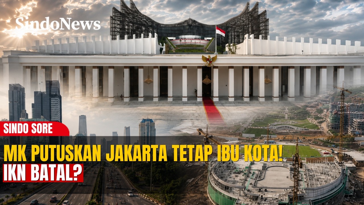 Jakarta Tetap Ibu Kota Putusan MK IKN