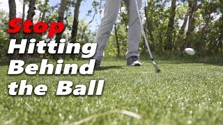 Stop Hitting Behind the Golf Ball with This Simple Fix