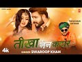 Tikha Nain Kataar Swaroop Khan Feat Nik Durgeshwar Nirma Choudhary New Rajasthani Video Song