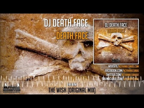 Dj Death Face - The Wish (Original Mix) - Official Preview (Activa Records)