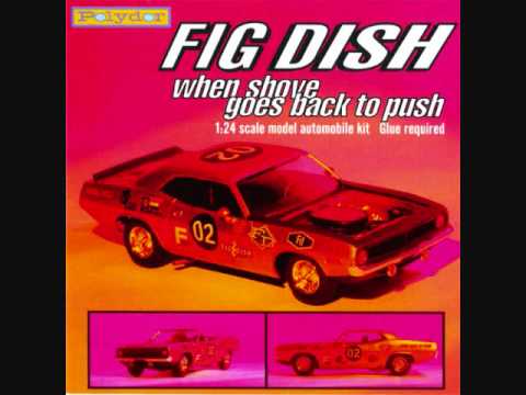 Fig Dish  - Come On (Don't Come On)