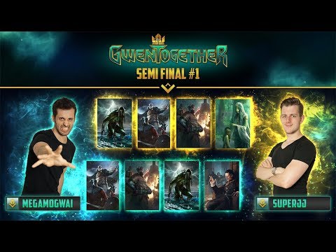 [GWENTOGETHER] SEMI FINAL #1: MEGAMOGWAI VS. SUPERJJ