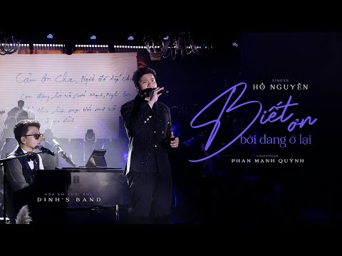 BIẾT ƠN BỞI ĐANG Ở LẠI - DINH'S BAND ft HỒ NGUYỄN - LIVE CONCERT 25 NĂM VÀ HƠN THẾ NỮA...