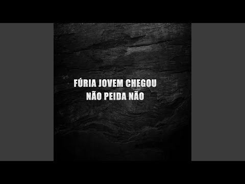 Fúria Jovem Chegou Não Peida Não