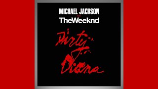 Michael Jackson ft. The Weeknd - Dirty Diana