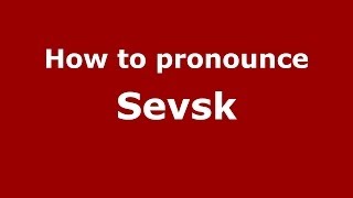 How to pronounce Sevsk