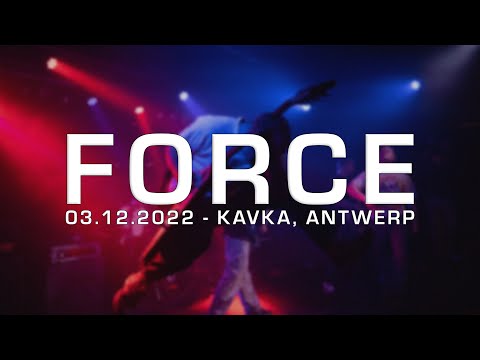 FORCE @ KAVKA, ANTWERP - SINGLE CAM - FULL SET
