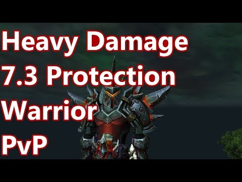 Hardest Damage Dealing Tank - 7.3 Protection Warrior PvP - WoW Legion
