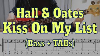 Hall &amp; Oates - Kiss On My List(Bass cover + Tabs)