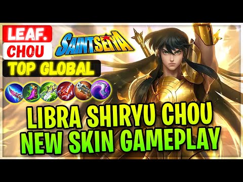 Libra Shiryu Chou, MLBB X Saint Seiya New Skin Gameplay [ Top Global Chou ] Leaf. - Mobile Legends