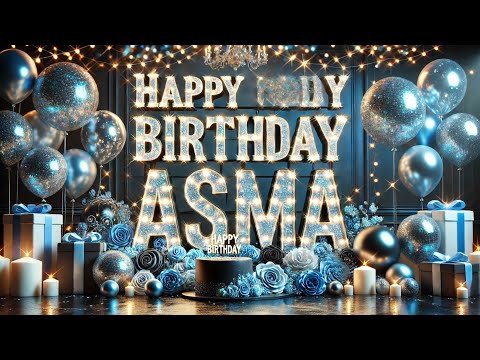 Happy Birthday Asma 🎁 | Asma Happy Birthday Song 🎶 | Asma WhatsApp Status 🎂