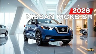 2026 Nissan Kicks SR First Look – Stylish Redesign & Tech Surprise!