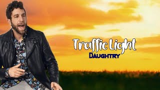 TRAFFIC LIGHT - DAUGHTRY | LYRICS 🎶🎶
