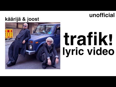 TRAFIK! LYRIC VIDEO | Käärijä & Joost Klein (Unofficial)