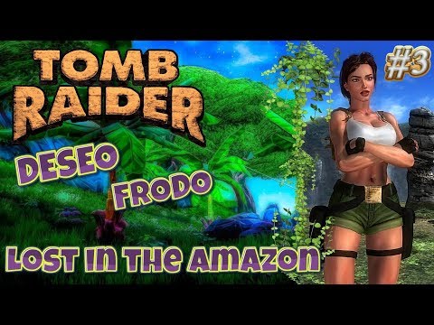 Tomb Raider Custom wraz z Deseo odc.3 - Lost in the Amazon