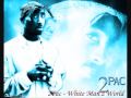 2pac white man'z world 