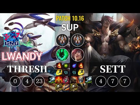 LNG lwandy Thresh vs Sett Sup - KR Patch 10.16