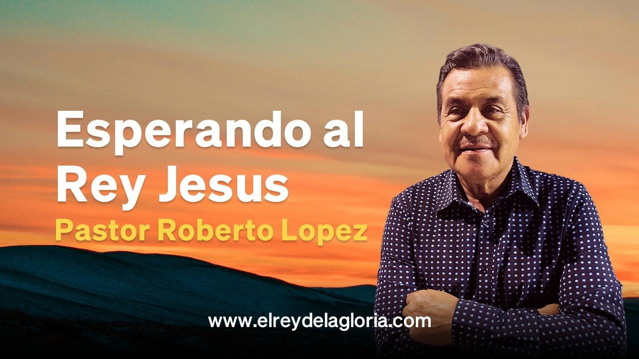Esperando al Rey Jesus