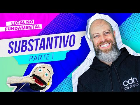 O que é SUBSTANTIVO? [Prof Noslen]