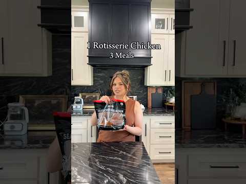 1 Rotisserie Chicken = 3 Meals -
