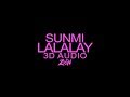 SUNMI(선미) - LALALAY(날라리) (3D Audio Version) SUNMI(선미) - LALALAY(날라리) (3D Audio Version)
