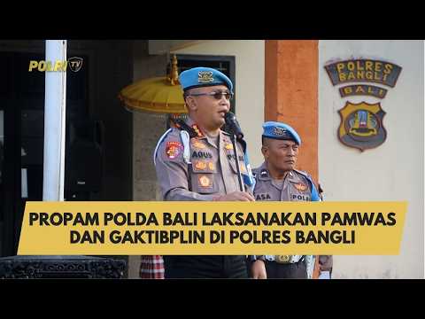 PROPAM POLDA BALI LAKSANAKAN PAMWAS DAN GAKTIBPLIN DI POLRES BANGLI