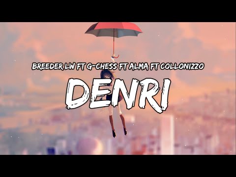 Breeder Lw-Denri ft G-Chess ft Alma ft Collonizzo(official lyrics)