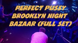Perfect Pussy @ Brooklyn Night Bazaar (Full Set)