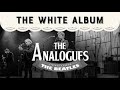 The Analogues The Beatles White Album Full Performance